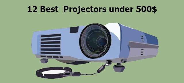 12 Best Projectors under 500$