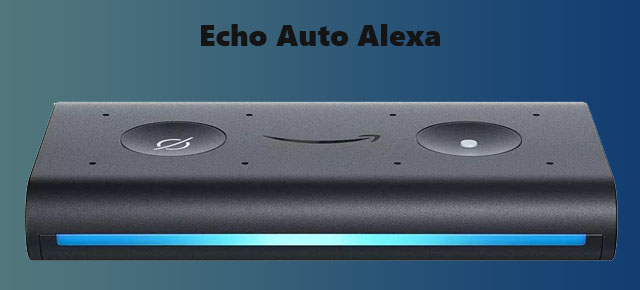 Echo Auto Alexa