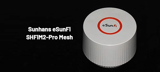 Sunhans eSunFi SHFiM2-Pro Mesh setup, troubleshooting, and review