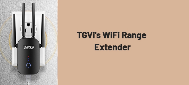 TGVi’s WiFi Range Extender setup, troubleshooting, and review