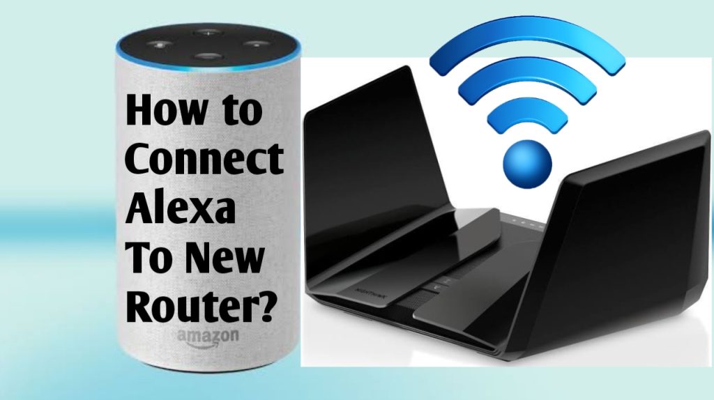 how to connect alexa to another router