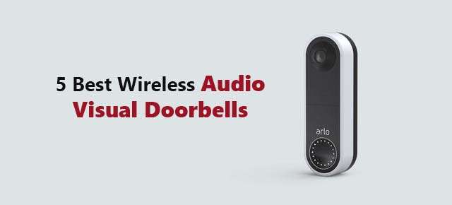 Best Wireless Audio Visual Doorbells