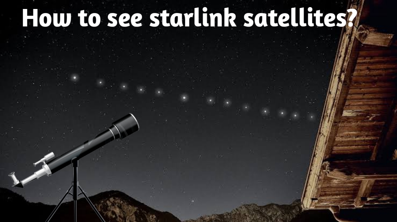How to see Starlink satellites? Via App and Telescope!